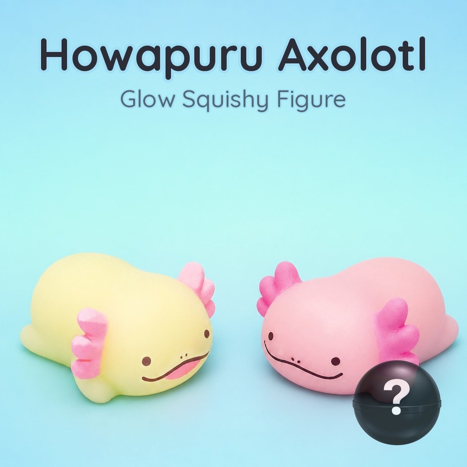 Howapuru Axolotl Rurunpa - Glow-in-the-Dark Squishy Collection (Blind Capsule) - Image 1